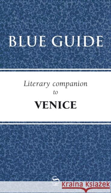 Blue Guide Literary Companion to Venice   9781905131327 Blue Guides