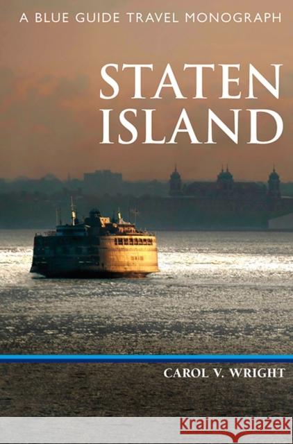 Staten Island: A Blue Guide Travel Monograph Carol V. Wright 9781905131563