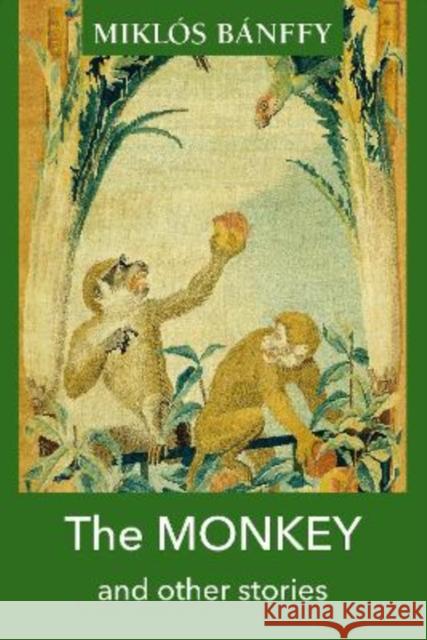 The MONKEY and other stories Miklos Banffy 9781905131907 Blue Guides Limited of London