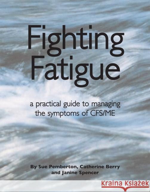 Fighting Fatigue Sue Pemberton 9781905140282 Hammersmith Press Limited