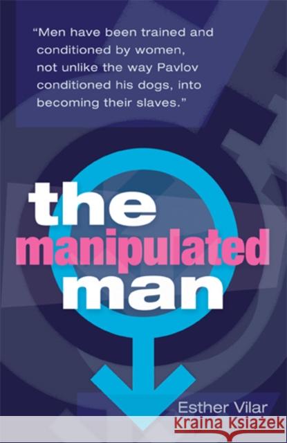 The Manipulated Man Esther Vilar 9781905177172