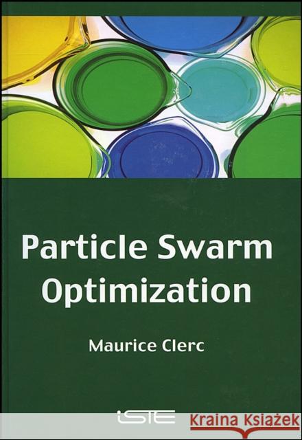 Particle Swarm Optimization Maurice Clerc 9781905209040 Iste Publishing Company