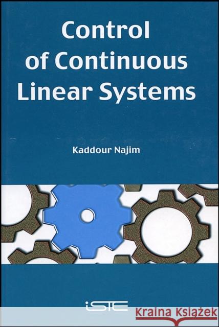Control of Continuous Linear Systems Kaddour Najim 9781905209125 Iste Publishing Company