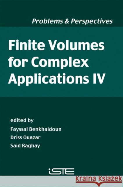 Finite Volumes for Complex Applications IV: Problems and Perspectives Benkhaldoun, Fayssal 9781905209484 Iste Publishing Company