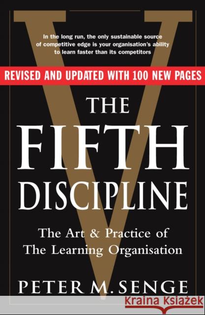 The Fifth Discipline: The art and practice of the learning organization: Second edition Peter Senge 9781905211203