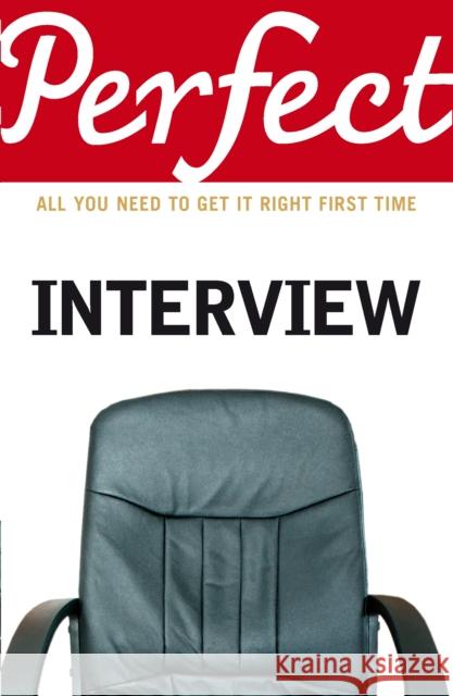 The Perfect Interview: All you need to get it right the first time Max Eggert 9781905211746 Cornerstone