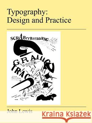 Typography: Design and Practice Lewis, John 9781905217458 Jeremy Mills Publishing