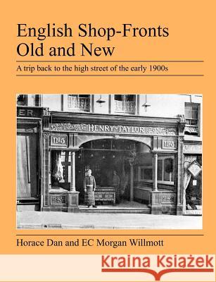 English Shop-Fronts Old and New Horace Dan, E C Morgan Willmott 9781905217748 Jeremy Mills Publishing