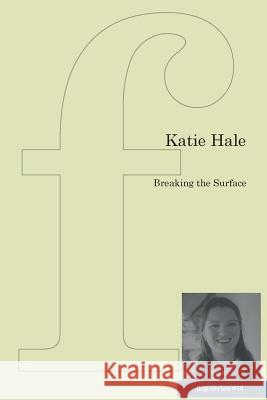 Breaking the Surface Katie Hale 9781905233502 Flipped Eye Publishing Limited