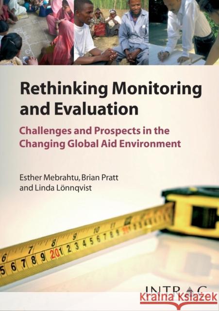 Rethinking Monitoring and Evaluation: Challenges and Prospects in the Changing Global Aid Environment  9781905240104 INTRAC