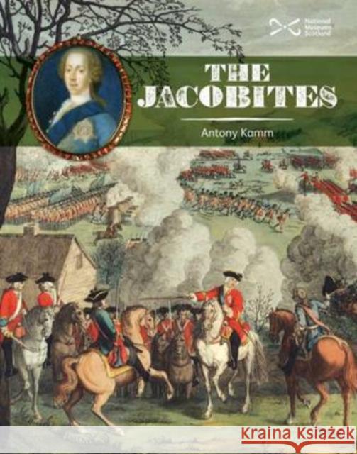 The Jacobites Antony Kamm 9781905267286