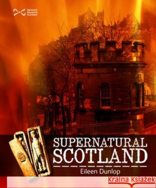 Supernatural Scotland Eileen Dunlop 9781905267361