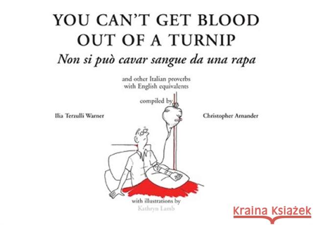 You can't get blood out of a turnip Ilia Warner 9781905299065 Medina Publishing Ltd