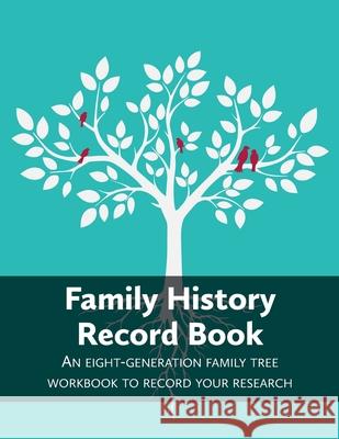 Family History Record Book: An 8-generation family tree workbook to record your research Heritage Hunter 9781905315314 Heritage Hunter