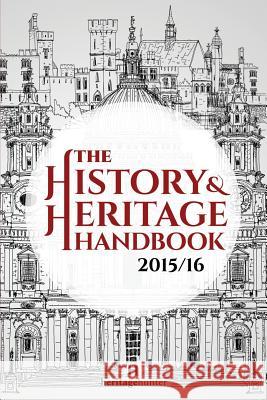 The History & Heritage Handbook 2015/16 Andrew Chapman   9781905315581 Prepare to Publish Ltd