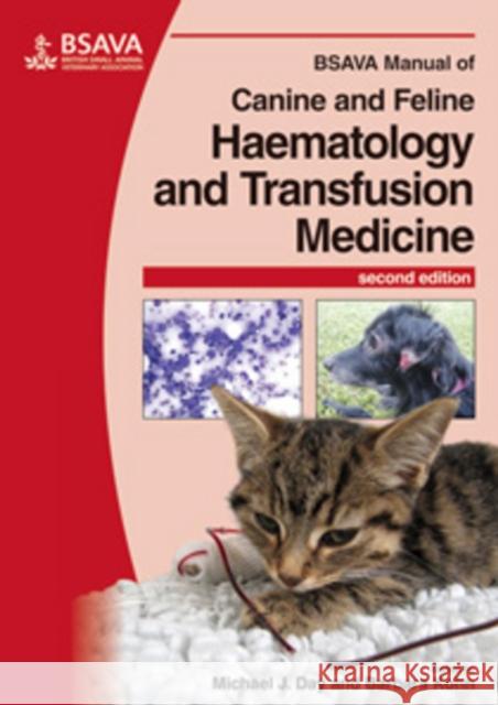 BSAVA Manual of Canine and Feline Haematology and Transfusion Medicine Michael J Day 9781905319299 British Small Animal Veterinary Association