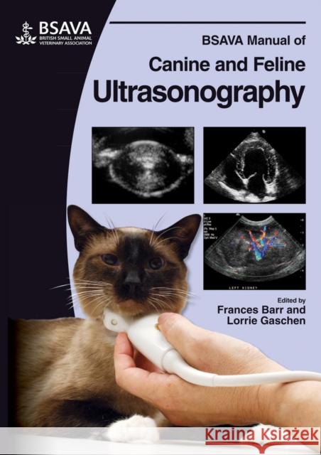 BSAVA Manual of Canine and Feline Ultrasonography [With DVD] Barr, Frances J. 9781905319305 British Small Animal Veterinary Association