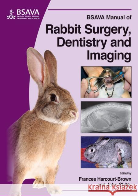 BSAVA Manual of Rabbit Surgery, Dentistry and Imaging Harcourt–Brown, Frances; Chitty, John 9781905319411