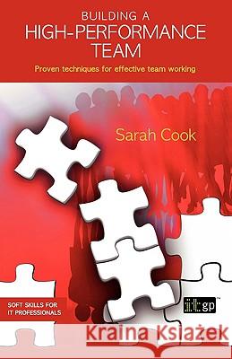 Building a High-Performance Team Cook, Sarah 9781905356805 It Governance Ltd