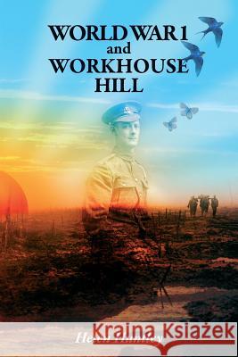 World War 1 and Workhouse Hill Huntley, Helen 9781905399819