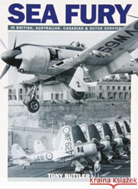 Sea Fury: In British, Australian, Canadian & Dutch Service  9781905414116 Dalrymple and Verdun Publishing