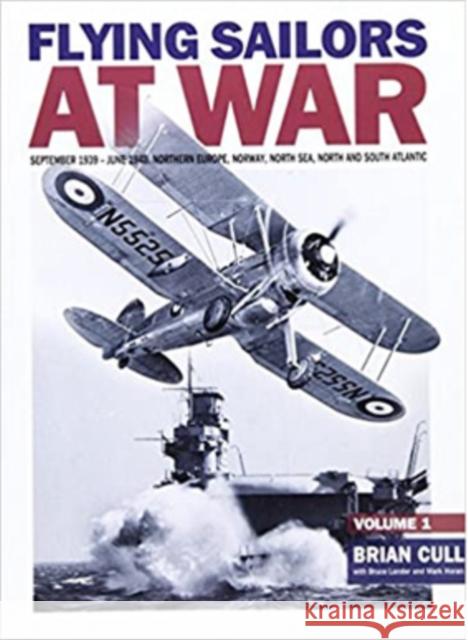 Flying Sailors at War: September 1939 - June 1940 Brian Cull 9781905414147