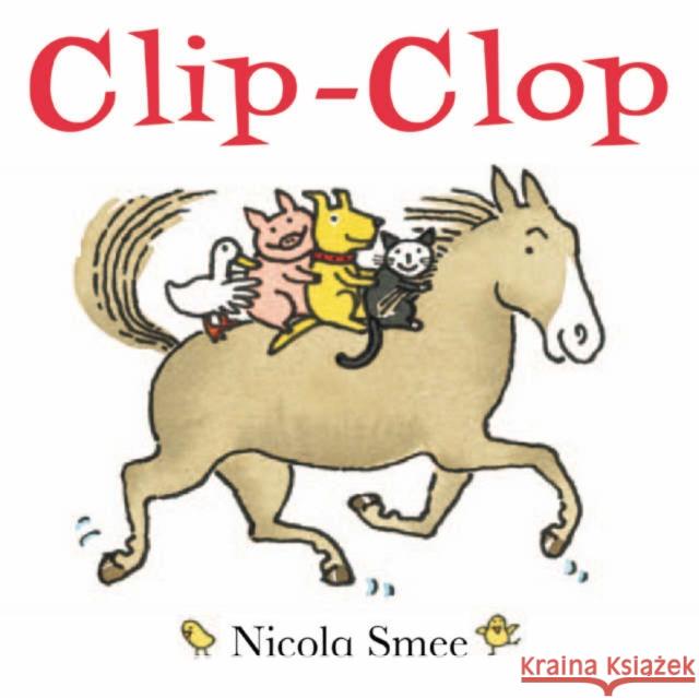 Clip-Clop Nicola Smee 9781905417612 Boxer Books Limited