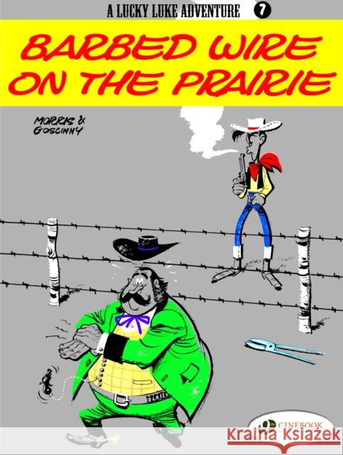 Lucky Luke 7 - Barbed Wire on the Prairie Morris & Goscinny 9781905460243 Not Avail