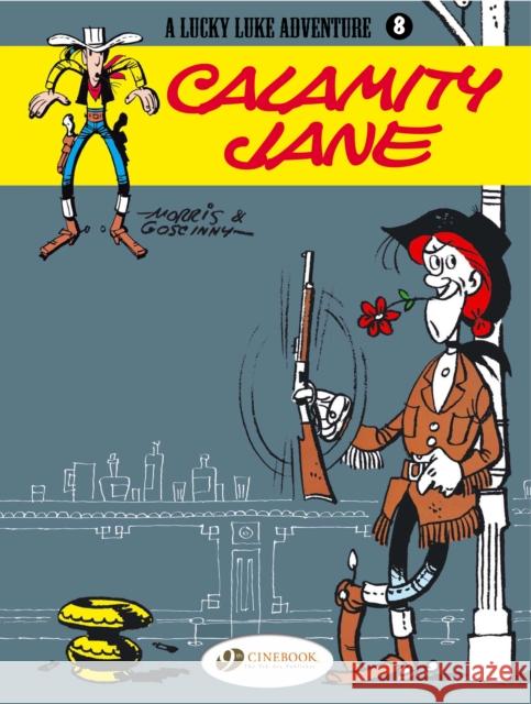 Lucky Luke 8 - Calamity Jane Morris & Goscinny 9781905460250 Cinebook Ltd