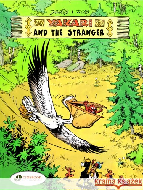 Yakari 5 - Yakari and the Stranger Derib & Job 9781905460274 Cinebook Ltd