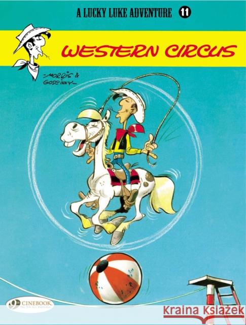 Lucky Luke 11 - Western Circus Morris & Goscinny 9781905460557 Cinebook Ltd