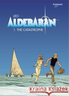 Aldebaran Vol.1:The Catastrophe Leo 9781905460571 Cinebook Ltd