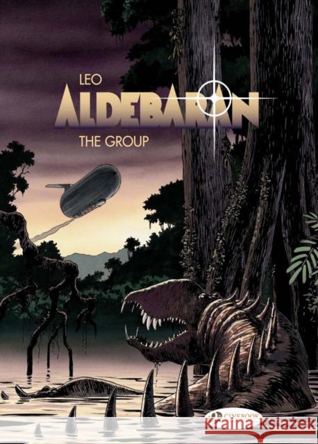 Aldebaran Vol. 2: The Group Leo 9781905460700 Cinebook Ltd