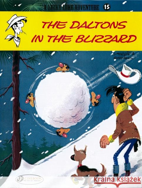 Lucky Luke 15 - The Daltons in the Blizzard Morris & Goscinny 9781905460762 Cinebook Ltd