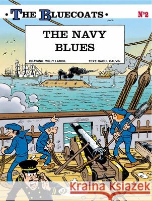 The Navy Blues: The Bluecoats Vol. 2 Cauvin, Raoul 9781905460823