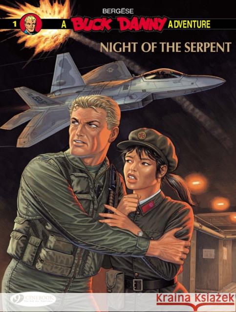 Buck Danny 1 - Night of the Serpent Francis Bergese 9781905460854 Cinebook Ltd