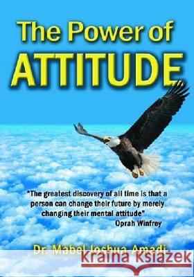 The Power of Attitude Joshua-Amadi, Dr. Mabel 9781905493586