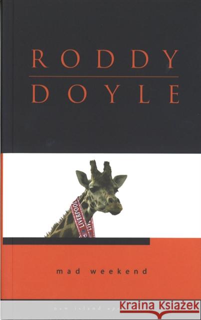 Mad Weekend Roddy Doyle 9781905494040