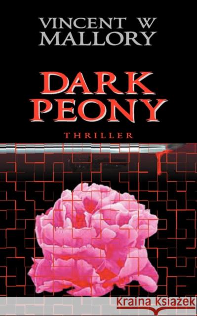 Dark Peony Vincent Mallory 9781905529711 Grosvenor House Publishing Limited