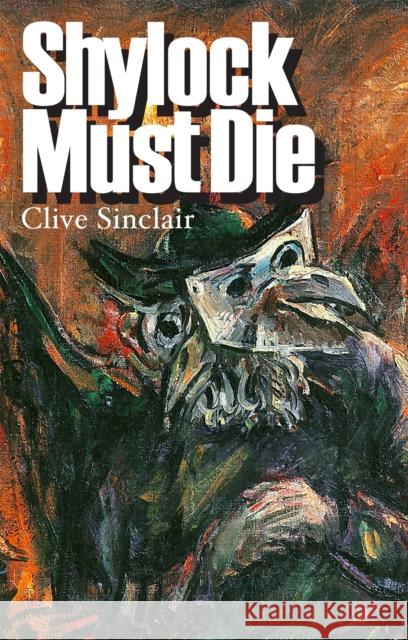 Shylock Must Die Clive Sinclair 9781905559947