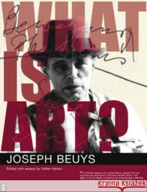 What is Art?: Conversation with Joseph Beuys Joseph Beuys, Volker Harlan 9781905570072 Clairview Books