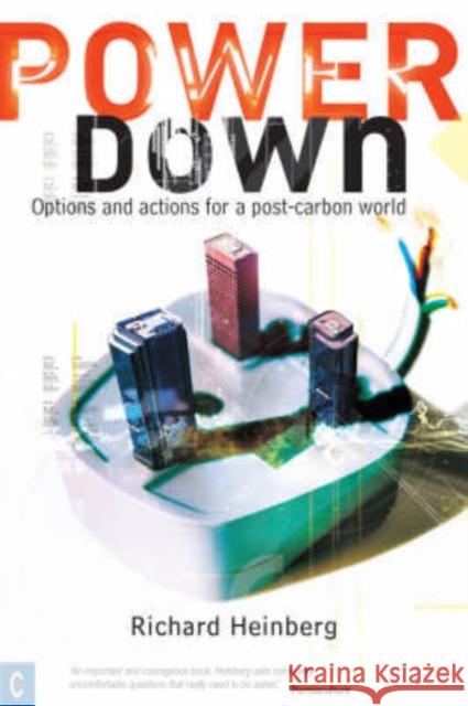 Powerdown: Options and Actions for a Post-carbon Society Richard Heinberg 9781905570102