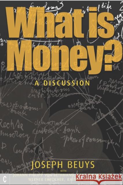 What is Money?: A Discussion Featuring Joseph Beuys Ulrich Rosch 9781905570256