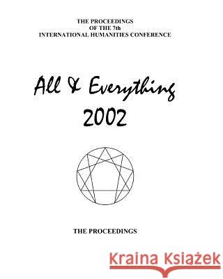 The Proceedings Of The 7th International Humanities Conference: All & Everything 2002 MacFarlane, Ian 9781905578221