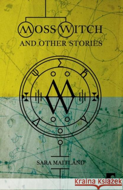 Moss Witch: And Other Stories Sara Maitland 9781905583423