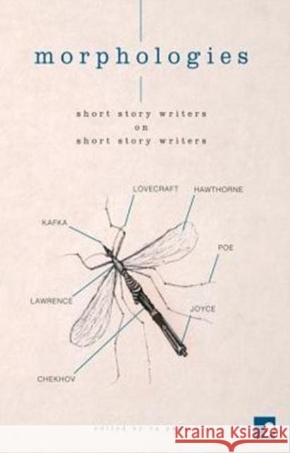 Morphologies: Short Story Writers on Short Story Writers Page, Ra 9781905583485 Comma Press