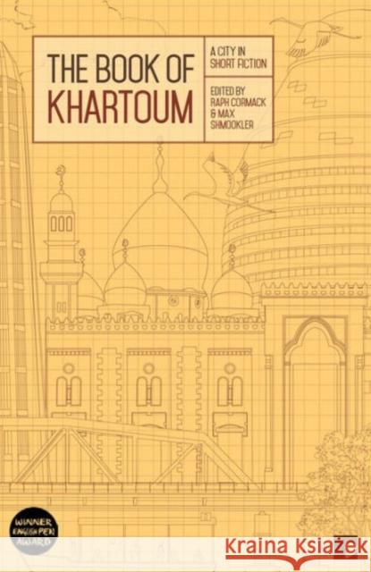 The Book of Khartoum: A City in Short Fiction Mamoun Eltlib 9781905583720 Comma Press