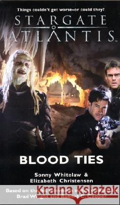 Stargate Atlantis: Blood Ties Sonny Whitelaw, Elizabeth Christensen 9781905586080 Fandemonium Books