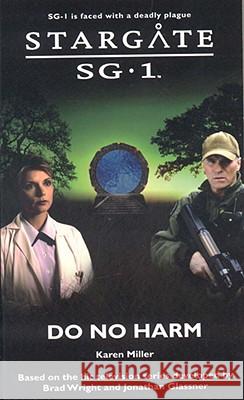 STARGATE SG-1 Do No Harm Miller, Karen 9781905586097 Fandemonium Books