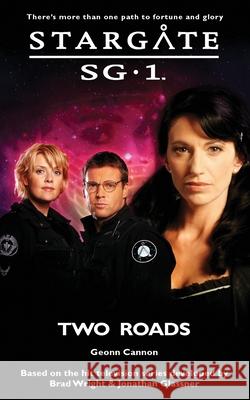 STARGATE SG-1 Two Roads Geonn Cannon 9781905586646 Fandemonium Books